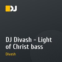 DJ Divash - Light of Christ bass