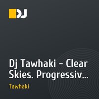 Dj Tawhaki - Clear Skies. Progressive House Mix 2011