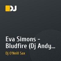 Eva Simons - Bludfire (Dj Andy Light & Dj O'Neill Sax Radio Edit)