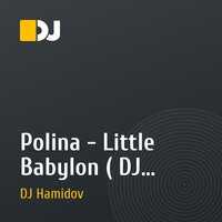 Polina - Little Babylon ( DJ Hamidov Remix )