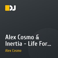 Alex Cosmo & Inertia - Life For Me