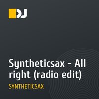 Syntheticsax - All right (radio edit)
