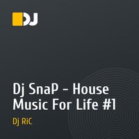 Dj SnaP - House Music For Life #1