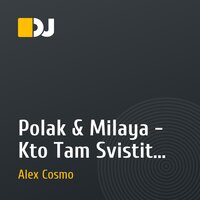 Polak & Milaya - Kto Tam Svistit (Inertia & Alex Cosmo Rmx)