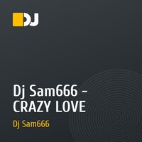 Dj Sam666 - CRAZY LOVE