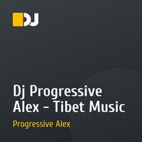 Dj Progressive Alex - Tibet Music