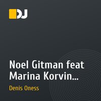 Noel Gitman feat Marina Korvin - Reaching Above (Denis Oness Remix)