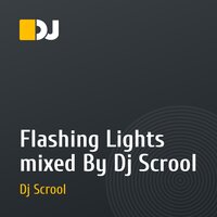 Flashing Lights mixed By Dj Scrool