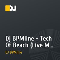 Dj BPMline - Tech Of Beach (Live Mix TK S2)