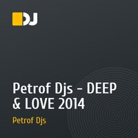 Petrof Djs - DEEP & LOVE 2014