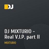 DJ MIXTURIO - Real V.I.P. part II