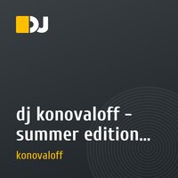 dj konovaloff - summer edition vol . 1