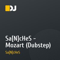 Sa[N]cHeS - Mozart (Dubstep)