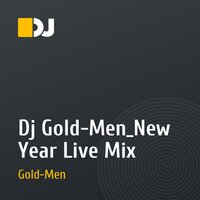 Dj Gold-Men_New Year Live Mix