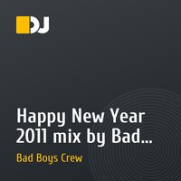Happy New Year 2011 mix by Bad Boys Crew