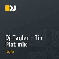 Dj_Tayler - Tin Plat mix