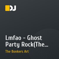 Lmfao - Ghost Party Rock(The Bonkers Art Remix).mp3