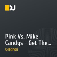 Pink Vs. Mike Candys  - Get The Party Started (DJ SHTOPOR & DJ SASHA STYLE MASHUP)