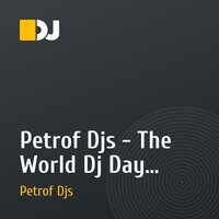 Petrof Djs - The World Dj Day 09/03/14