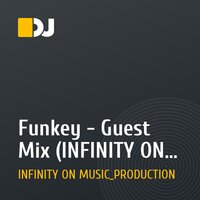 Funkey - Guest Mix (INFINITY ON MUSIC)