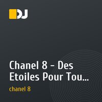 Chanel 8 - Des Etoiles Pour Tous (Original Mix)
