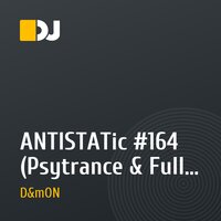 ANTISTATic #164 (Psytrance & Full ON)