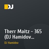 Therr Maitz - 365 (DJ Hamidov Remix)  