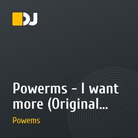 Powerms - I want more (Original Mix)