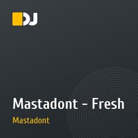 Mastadont - Fresh