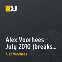 Alex Voorhees - July 2010 (breaks mix)