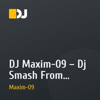 DJ Maxim-09 – Dj Smash From Russia With Love Original( remix ot DJ Maxim-09)