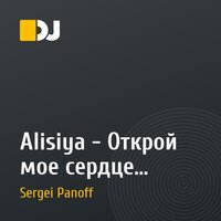 Alisiya - Открой мое сердце (Sergei Panoff remix)
