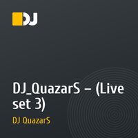DJ_QuazarS – (Live set 3)