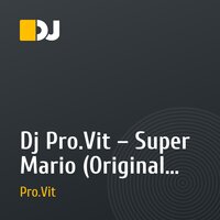 Dj Pro.Vit – Super Mario (Original Mix)