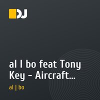 al l bo feat Tony Key - Aircraft (extended mix)