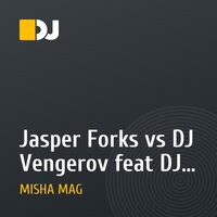 Jasper Forks vs DJ Vengerov feat DJ Fisun - Я верю тебе(DJ Misha Mag & Den A remix)