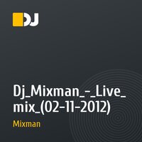 Dj_Mixman_-_Live_mix_(02-11-2012)