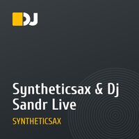 Syntheticsax & Dj Sandr Live
