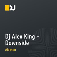 Dj Alex King - Downside