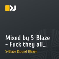 Mixed by S-Blaze - Fuck they all, my favorite people