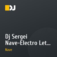 Dj Sergei Nave-Electro Leto (mini mix+mix)