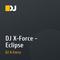 DJ X-Force - Eclipse