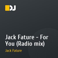 Jack Fature - For You (Radio mix)