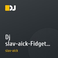 Dj slav-aick-Fidget bassis