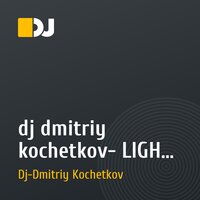 dj dmitriy kochetkov- LIGHT PARTY 