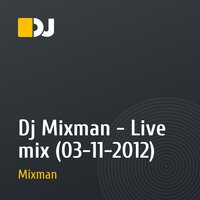 Dj Mixman - Live mix (03-11-2012)