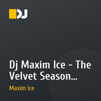 Dj Maxim Ice - The Velvet Season (House/NuDisco mix)