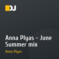 Anna Plyas - June Summer mix