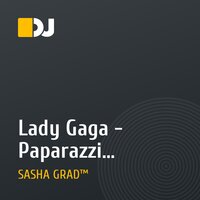 Lady Gaga - Paparazzi (Dj_GR@D Remix 2009)