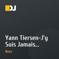 Yann Tiersen-J'y Suis Jamais Alle(DJ Beez remix)